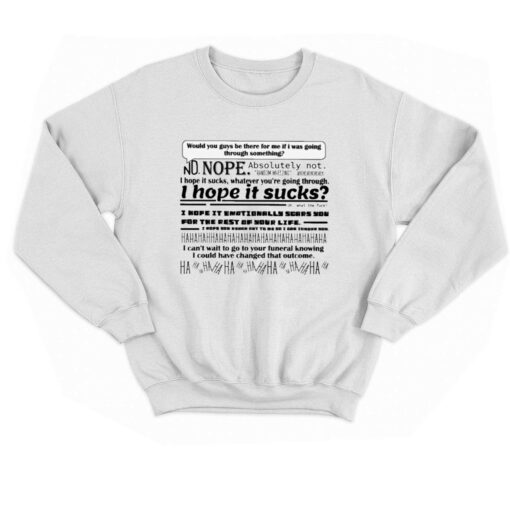 Official Would You Guys Be There For Me If I Was Going Through Something Shirt