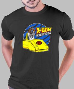 Official X Gon Give It To Ya T-shirt Sweatshirt Official X Gon Give It To Ya T-shirt Sweatshirt