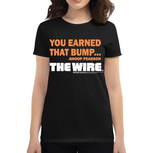 Official You Earned That Bump Snoop Pearson The Wire T-shirt