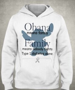 Ohana Means Family Family Means Nobody Fights Type 1 Diabetes Alone Shirt 3