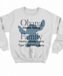 Ohana Means Family Family Means Nobody Fights Type 1 Diabetes Alone Shirt 4