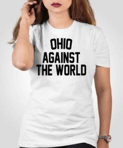 Ohio Against The World T-shirt Ohio Against The World T-shirt