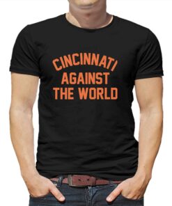 Ohio Cincinnati Against The World T-shirt Ohio Cincinnati Against The World T-shirt