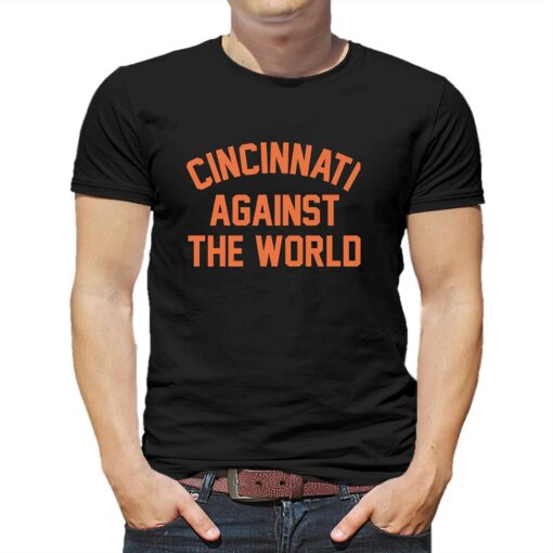 Ohio Cincinnati Against The World T-shirt