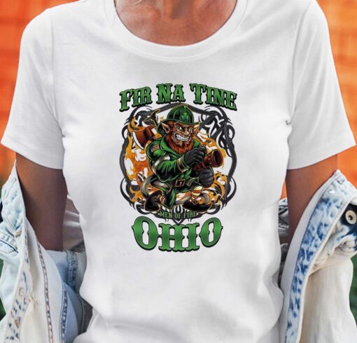 Ohio St Patricks Day Irish Fir Na Tine Firefighter Shirt