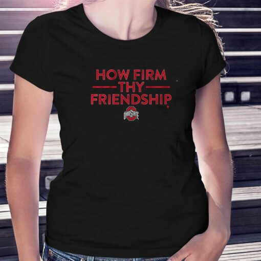 Ohio State How Firm Thy Friendship Shirt