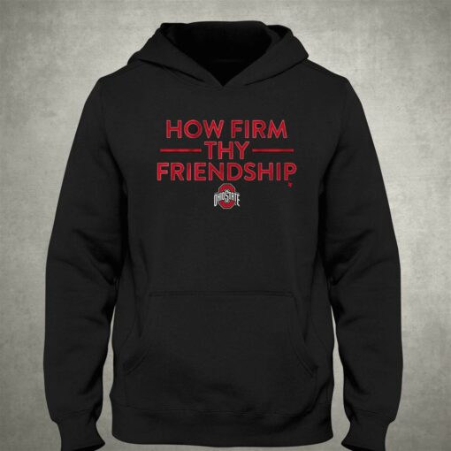 Ohio State How Firm Thy Friendship Shirt