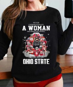Ohio State Never Underestimate A Woman Who Understands Football Shirt