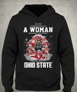Ohio State Never Underestimate A Woman Who Understands Football Shirt 2 Ohio State Never Underestimate A Woman Who Understands Football Shirt 3