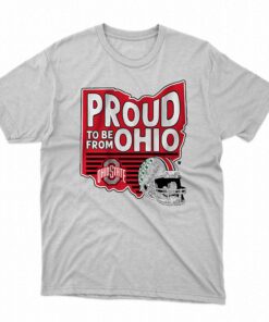 Ohio State Proud To Be From Ohio Shirt Ohio State Proud To Be From Ohio Shirt