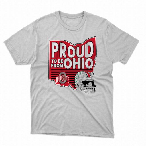 Ohio State Proud To Be From Ohio Shirt