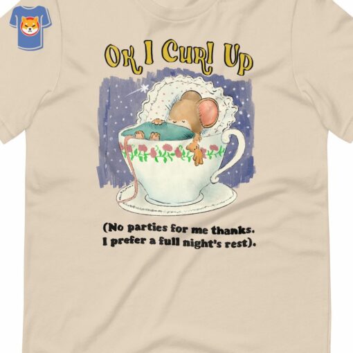 Ok I Curl Up No Parties For Me Thanks T-shirt