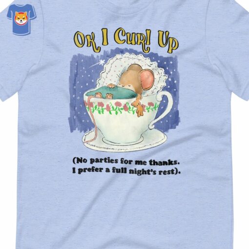 Ok I Curl Up No Parties For Me Thanks T-shirt