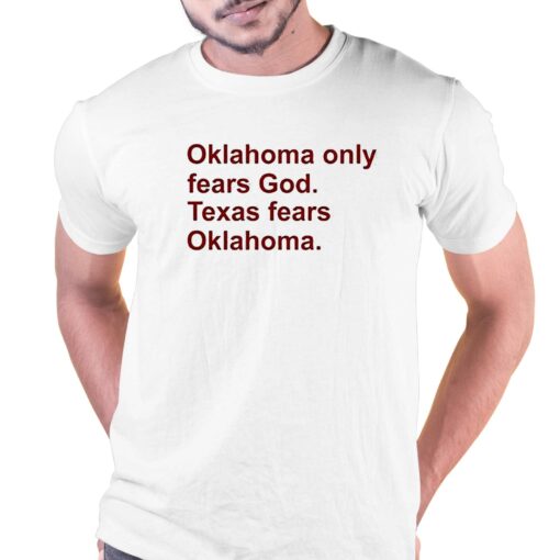 Oklahoma Only Fears God Texas Fears Oklahoma Shirt