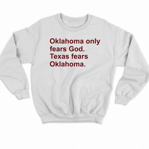 Oklahoma Only Fears God Texas Fears Oklahoma Shirt