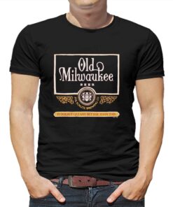 Old Milwaukee Beer It Doesn’t Get Any Better Than This T-shirt Old Milwaukee Beer It Doesn’t Get Any Better Than This T-shirt