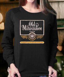 Old Milwaukee Beer It Doesn't Get Any Better Than This T-shirt 3 Old Milwaukee Beer It Doesnt Get Any Better Than This T shirt 4