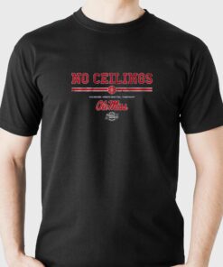 Ole Miss No Ceilings T-shirt Ole Miss No Ceilings T-shirt