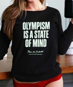 Olympism Is A State Of Mind Shirt Olympism Is A State Of Mind Shirt