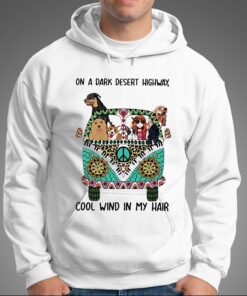 On A Dark Desert Highway Cool Wind In My Hair Shirt 3