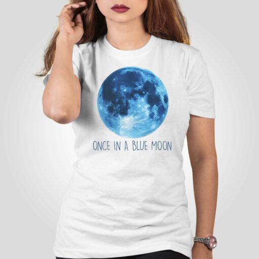 Once In A Blue Moon Shirt