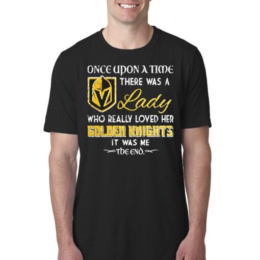 Once Upon A Time There Was A Lady Who Really Loved Her Golden Knights It Was Me The End 2023 Shirt