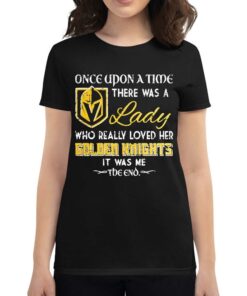 Once Upon A Time There Was A Lady Who Really Loved Her Golden Knights It Was Me The End 2023 Shirt