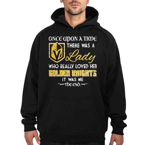 Once Upon A Time There Was A Lady Who Really Loved Her Golden Knights It Was Me The End 2023 Shirt