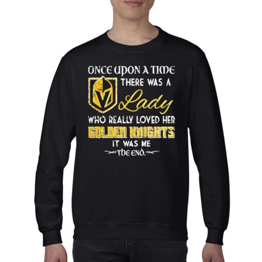 Once Upon A Time There Was A Lady Who Really Loved Her Golden Knights It Was Me The End 2023 Shirt