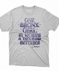One Bronx Girl Is Worth A Thousand Bitches Shirt One Bronx Girl Is Worth A Thousand Bitches Shirt