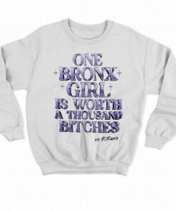 One Bronx Girl Is Worth A Thousand Bitches Shirt 4