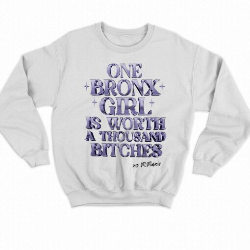 One Bronx Girl Is Worth A Thousand Bitches Shirt