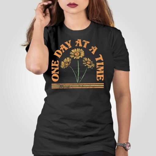 One Day At A Time T-shirt