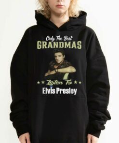 Only Best Grandmas Listen To Elvis Presley T shirt 3