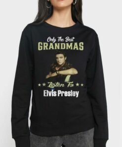 Only Best Grandmas Listen To Elvis Presley T shirt 4
