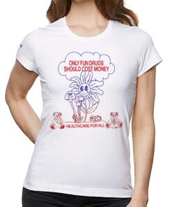 Only Fun Drugs Should Cost Money Shirt Only Fun Drugs Should Cost Money Shirt
