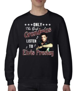 Only The Best Grandmas Listen To Elvis Presley T Shirt T shirt 4