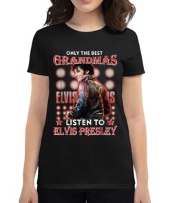 Only The Best Grandmas Listen To Elvis Presley T-shirt