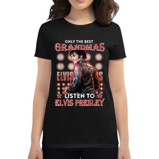 Only The Best Grandmas Listen To Elvis Presley T-shirt