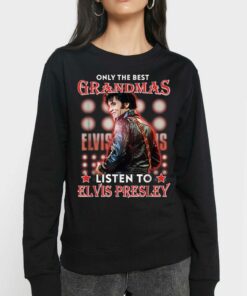 Only The Best Grandmas Listen To Elvis Presley T-shirt 3 Only The Best Grandmas Listen To Elvis Presley T shirt 4