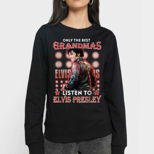 Only The Best Grandmas Listen To Elvis Presley T-shirt