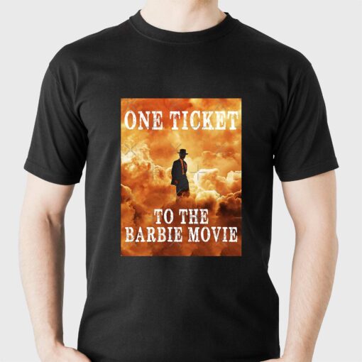 Oppenheimer Barbie Crossover One Ticket To The Barbie Movie Shirt