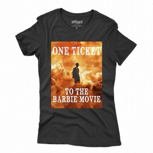 Oppenheimer Barbie Crossover One Ticket To The Barbie Movie Shirt