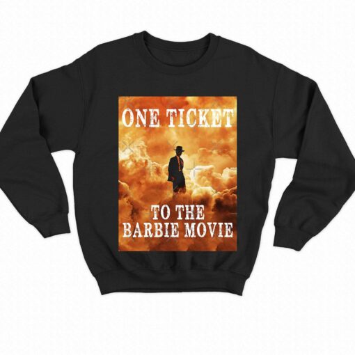 Oppenheimer Barbie Crossover One Ticket To The Barbie Movie Shirt