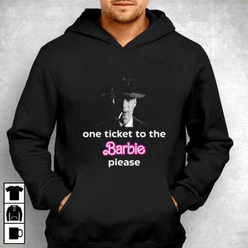 Oppenheimer One Ticket To The Barbie Please T-shirt