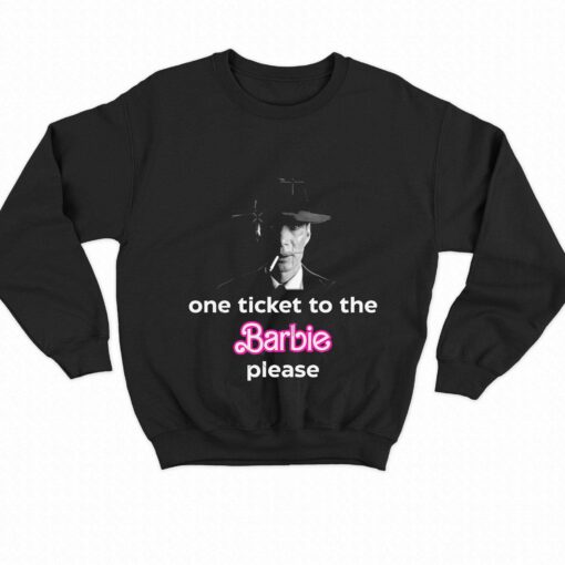 Oppenheimer One Ticket To The Barbie Please T-shirt