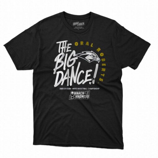 Oral Roberts The Big Dance T-shirt