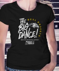 Oral Roberts The Big Dance T-shirt