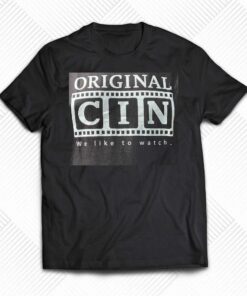 Original Cin We Like To Watch Shirt