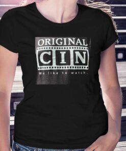 Original Cin We Like To Watch Shirt